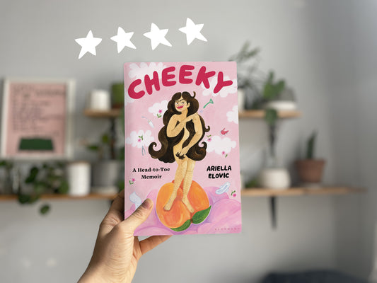 Cheeky: A Head-to-Toe Memoir by Ariella Elovic - 4⭐