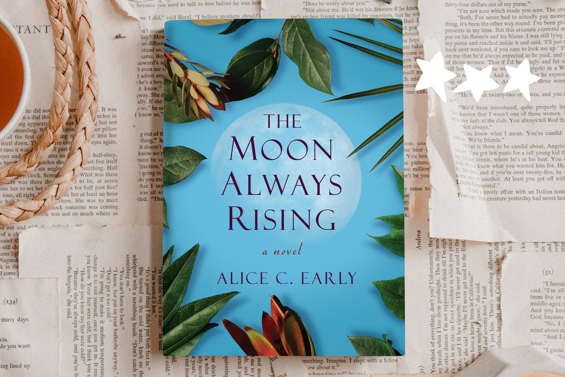 Always Rising The Moon Always Rising by Alice C. Early - 3⭐ – Untitled Thoughts