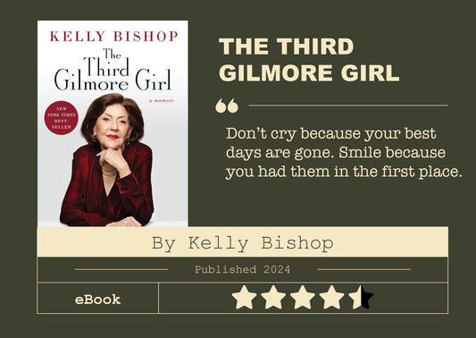 The Third Gilmore Girl by Kelly Bishop - 4.5 ⭐