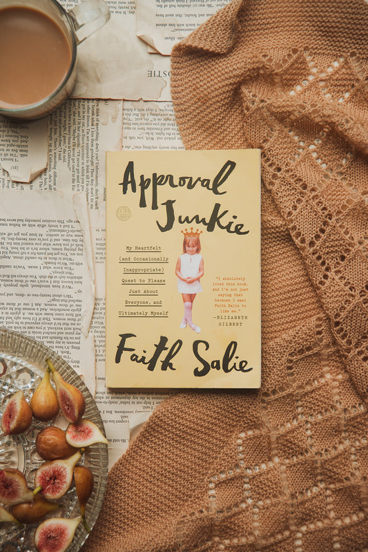 Approval Junkie by Faith Salie
