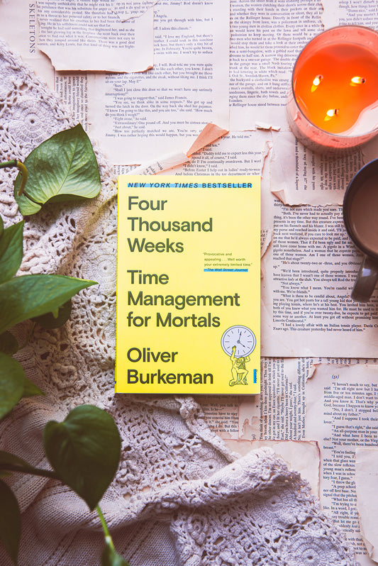 Four Thousand Weeks by Oliver Burkman