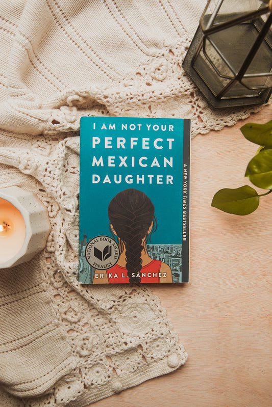 I am not Your Perfect Mexican Daughter by Erika L. Sanchez