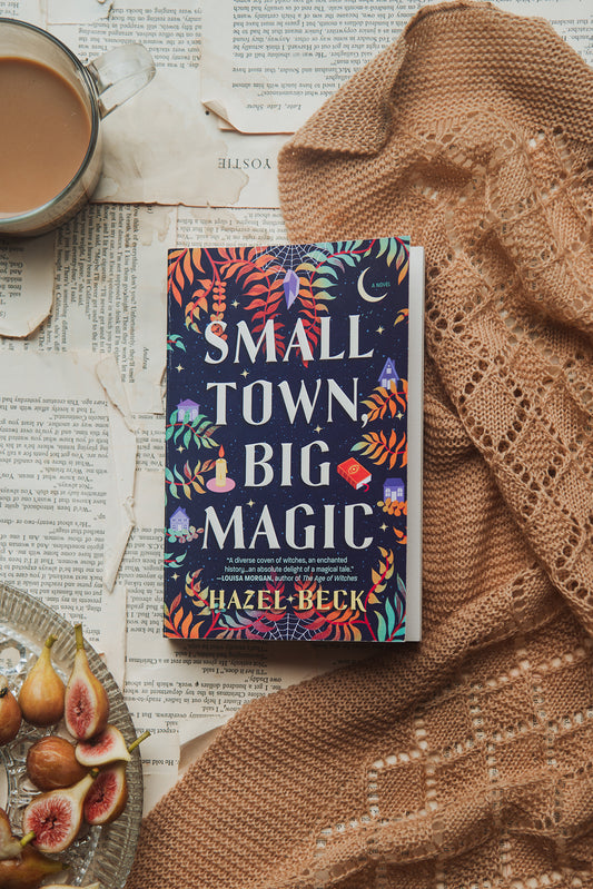 Small Town, Big Magic by Hazel Beck