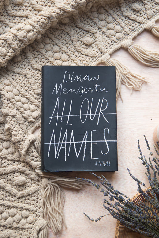 All Our Names by Dinaw Mengestu