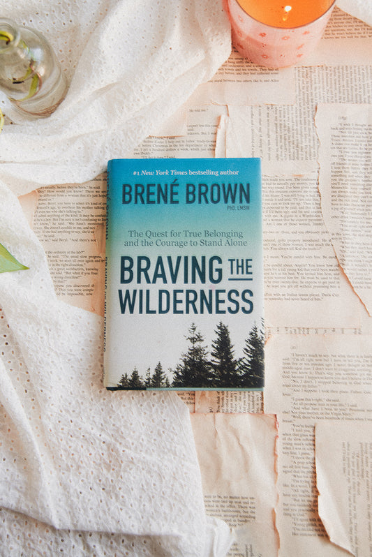 Braving the Wilderness by Brene Brown