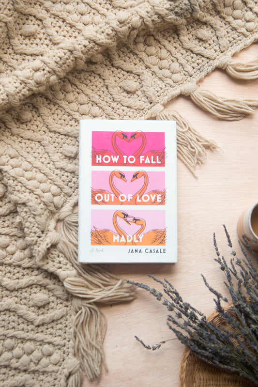 How to Fall out of Love Madly by Jana Casale