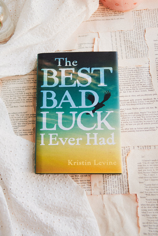 The Best Bad Luck I Ever Had by Kristin Levine