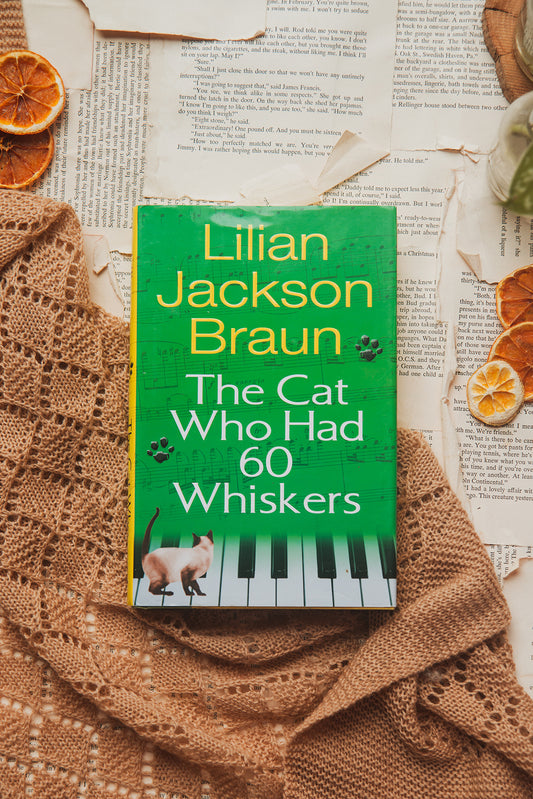 The Cat Who had 60 Whiskers by Lilian Jackson Braun