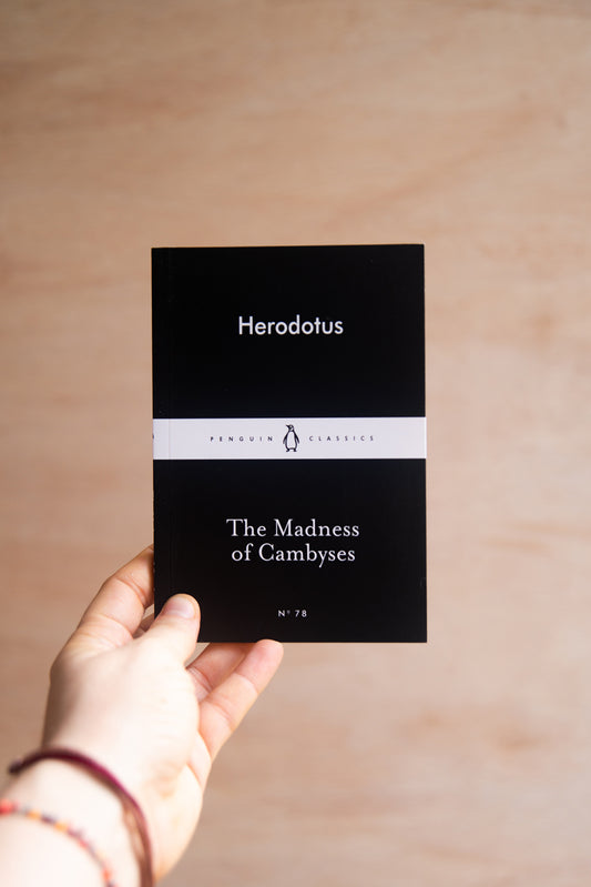 The Madness of Cambyses by Herodotus