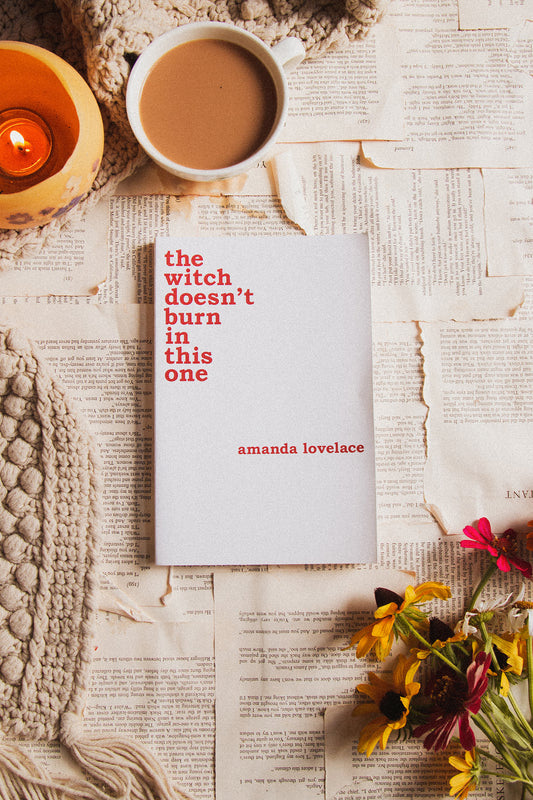 The Witch Doesn't Burn in this One by Amanda Lovelace