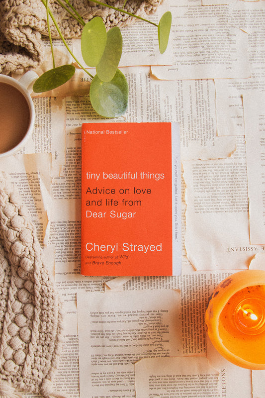 Tiny Beautiful things by Cheryl Strayed