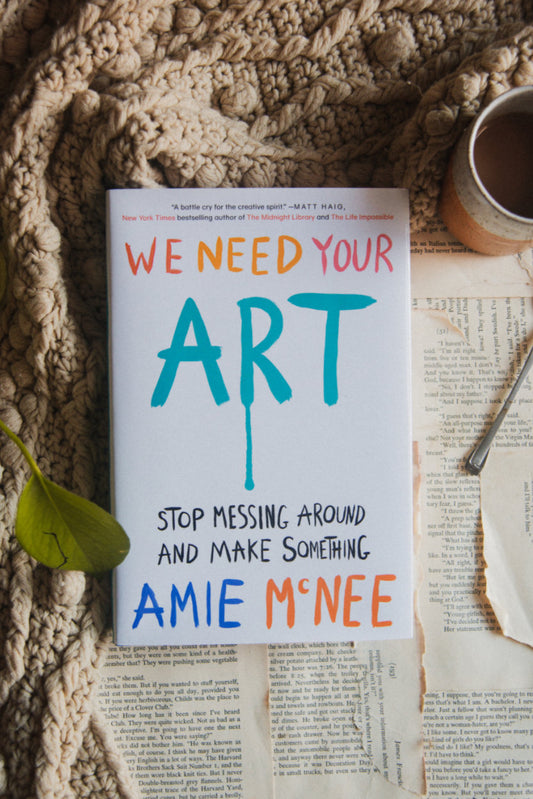 We Need Your Art by Amie McNee